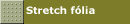 Stretch f�lia